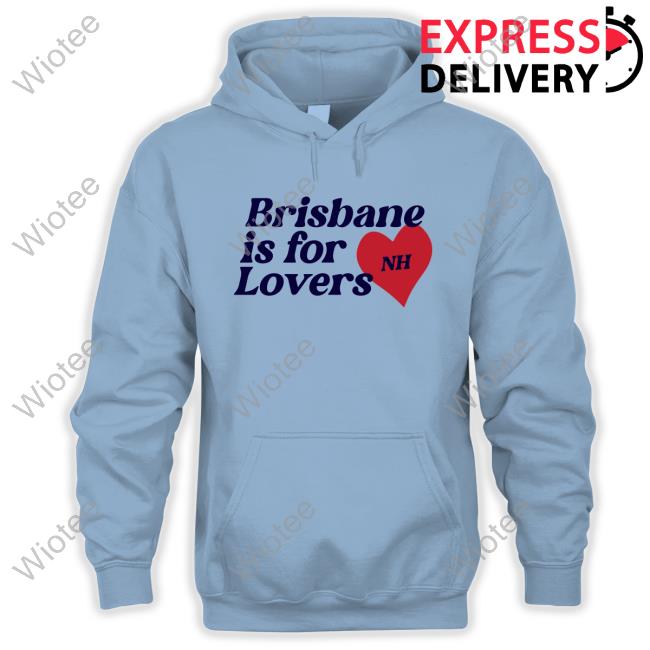 Official Niall Horan Merch Store Brisbane Is For Lovers Top Shirt Niallhoran Clothing Shop Official Niall Horan Merch Store Brisbane Is For Lovers Sweartshirt Hoodie Niallhoran Clothing Shop
