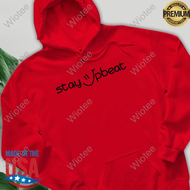 Official Team Balmert Merch Stay Upbeat T Shirts Team Balmert Merch Stay Upbeat Hooded Sweatshirt