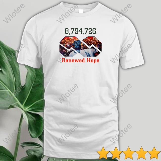 8,794,726 Renewed Hope T-Shirt