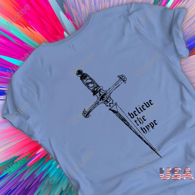 Believe The Hype Sword Tee Official Believe The Hype Sword Shirt
