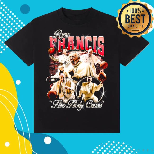 Notsafeforwear Merch Pope Francis The Holy Cross T Shirts