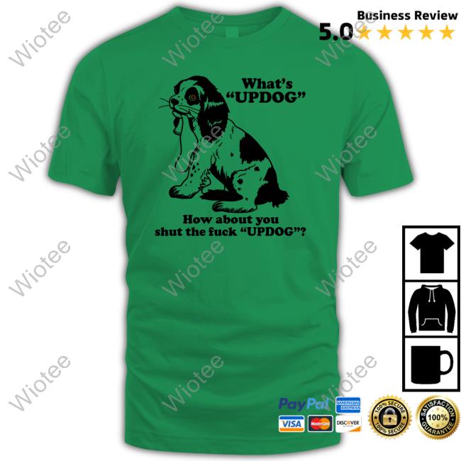 Official What's Updog How About You Shut The Fuck Updog Long Sleeve Tee Shirt