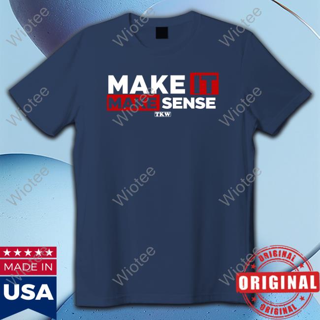 Official Terrence K Williams Make It Make Sense Shirt
