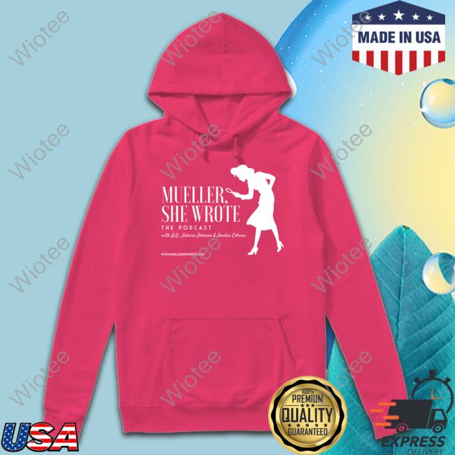 Mueller She Wrote The Podcast T-Shirt Mueller She Wrote Tee Shirt