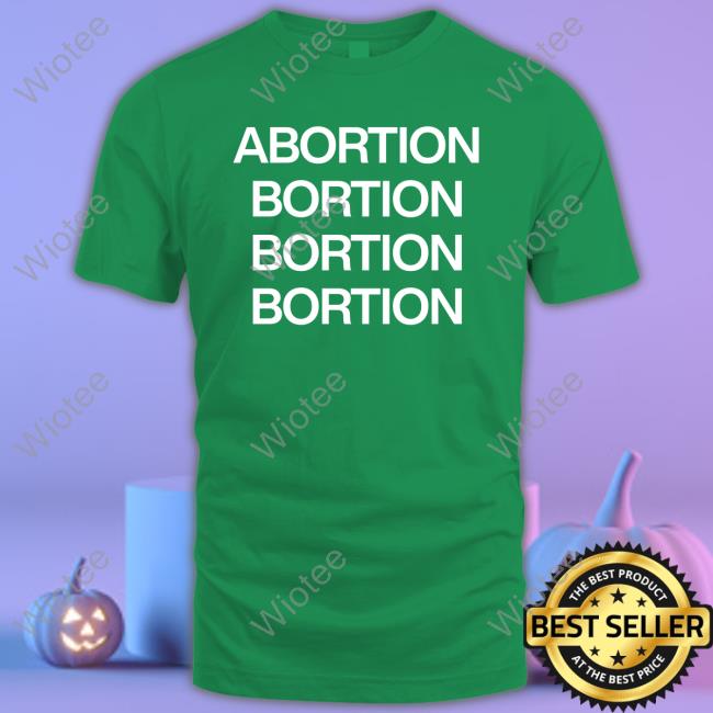 Abortion Bortion Shirts Pilotviruet Abortion Bortion Bortion Bortion Shirts