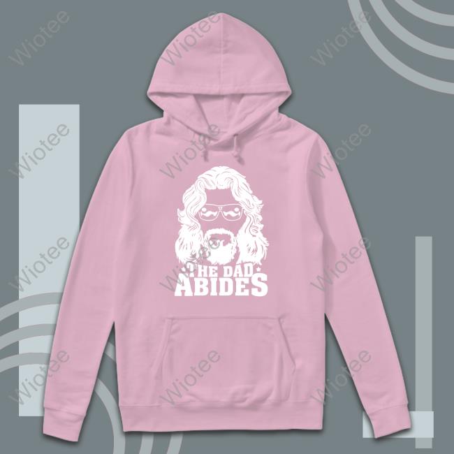 The Dude's Threads The Dad Abides Shirt Official The Dad Abides Shirt