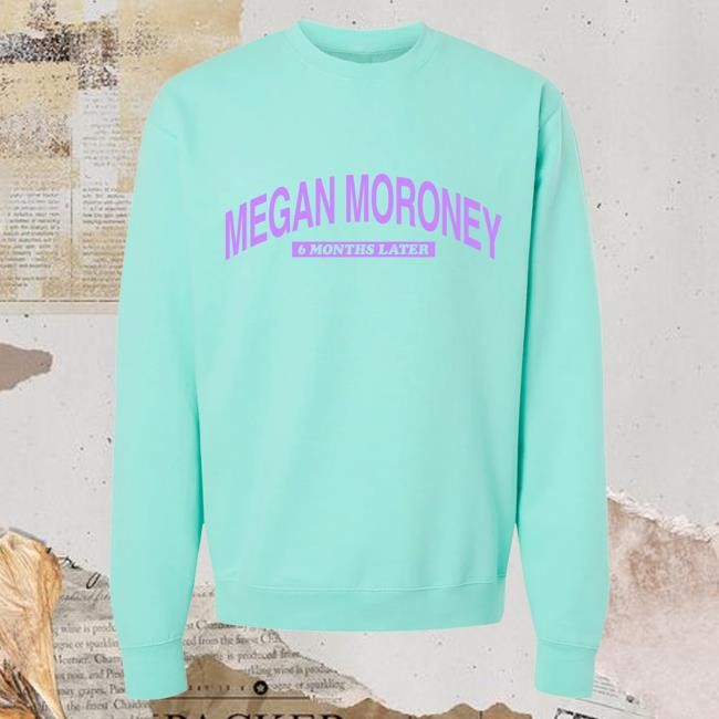 Official Megan Moroney Merch Store Megan Moroney 6 Months Later Crew neck Sweatshirt