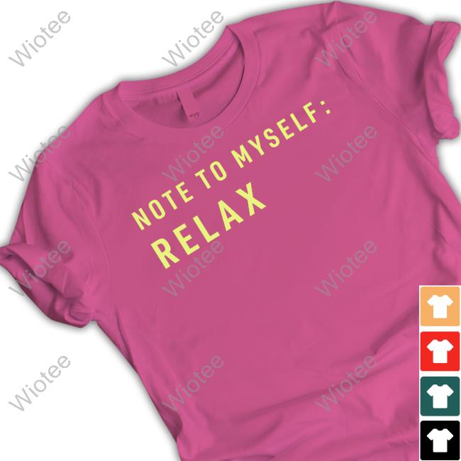 Note To Myself Relax Long Sleeve T Shirt Igor Novikov Note To Myself Relax Tee Igor Novikov