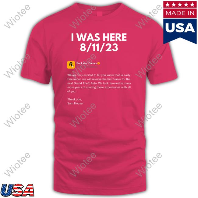 I Was Here 8/11/23 Rockstar Games T Shirt I Was Here 8/11/23 Long Sleeved T Shirt