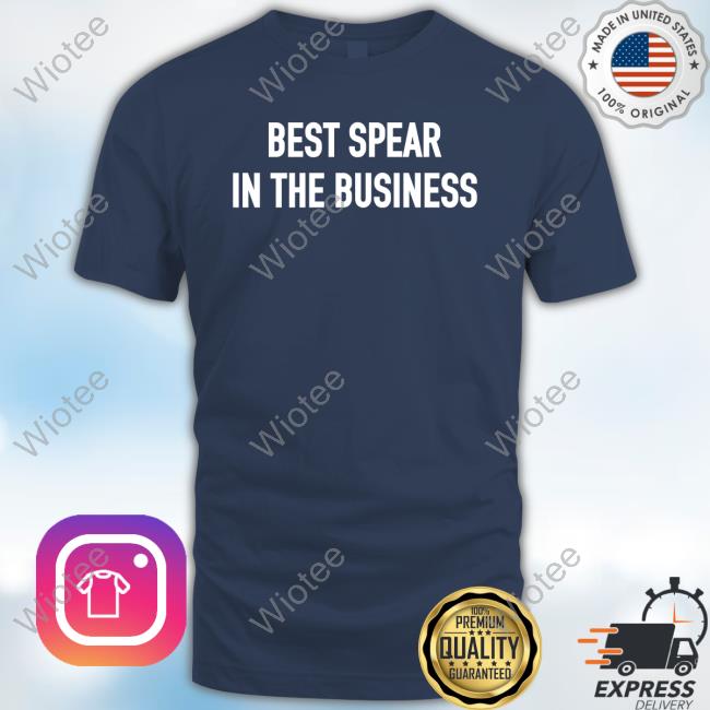 Best Spear In The Business Crewneck Sweatshirt Official Best Spear In The Business T Shirt