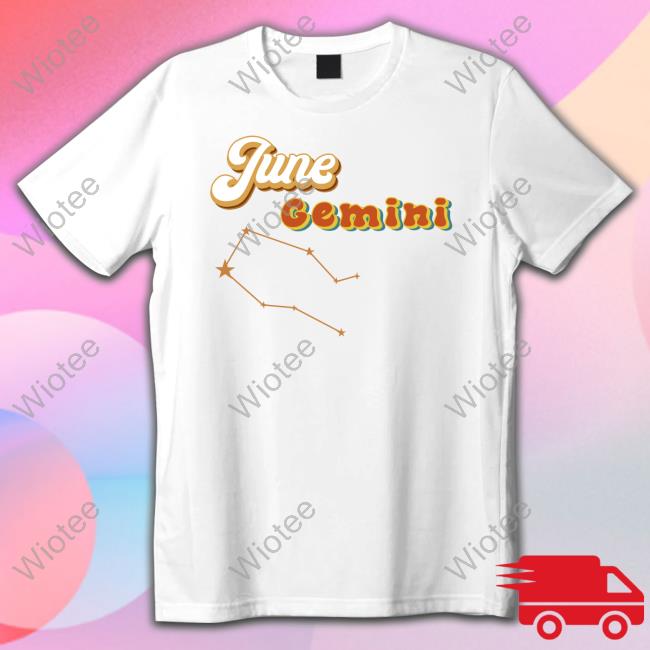 Official June Gemini Tee Shirt June Gemini Shirts