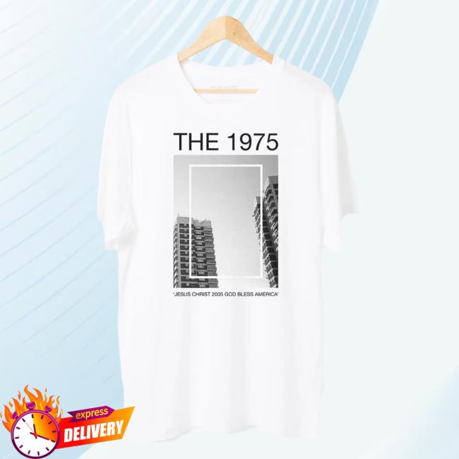 Official The 1975 Apparel Clothing Store Merch Shop The1975 Jesus Christ 2005 God Bless America Shirts