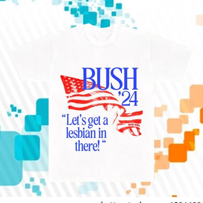 Bug Girl Lesbian for President Shirt Bug Girl Merch Bug Girl Lesbian for President New T-Shirt Bug Girl Merch