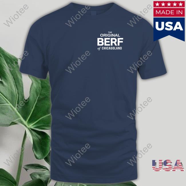 Obvious Shirts The Original Berf Of Chicagoland T-Shirt