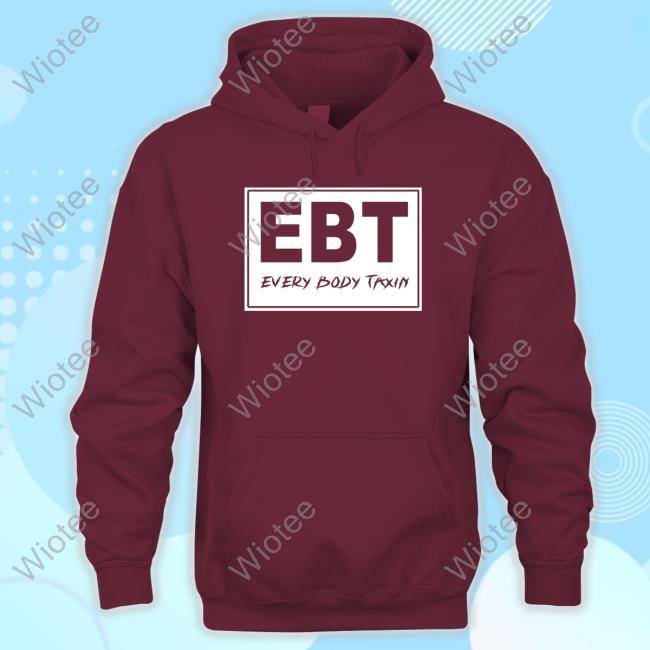Official EBT Every Body Taxin T-Shirt EBT Every Body Taxin Shirts