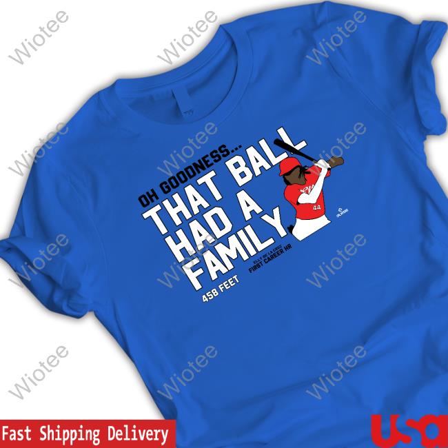 Official Oh Goodness That Ball Had A Family Shirt Official Oh Goodness That Ball Had A Family Shirt