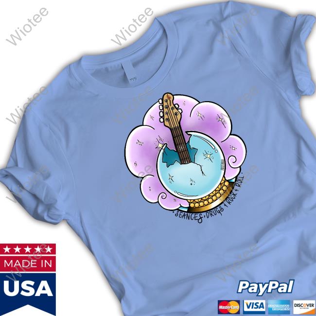 Seances Drugs and Rock N' Roll T Shirt