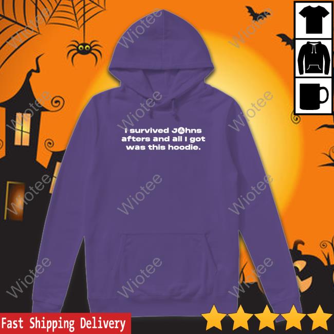 Official John Summit I Survived Johns Afters And All I Got Was This Hoodie Tee Shirt I Survived Johns Afters And All I Got Was This Hoodie Hoodie
