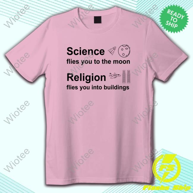 Official Gottlose Mode Merch Science Flies You To The Moon Religion Flies You Into Buildings Tee