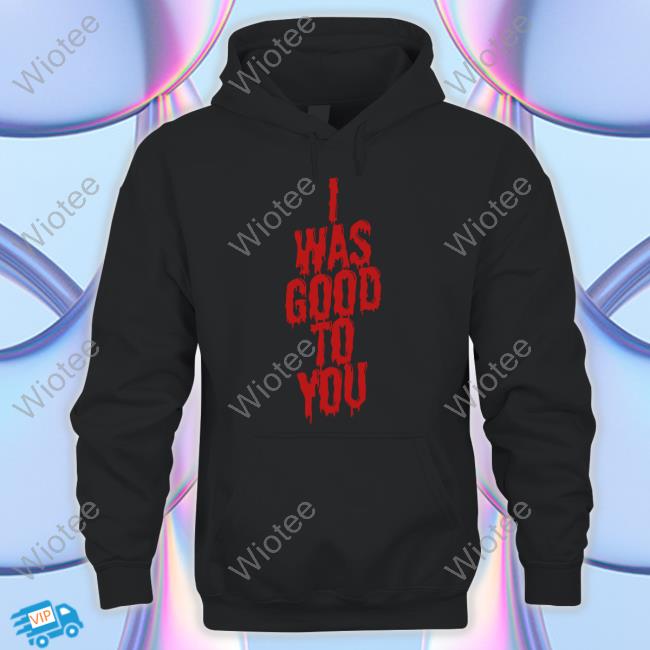 Maisie Peters I Was Good To You Hoodie I Was Good To You T-Shirt