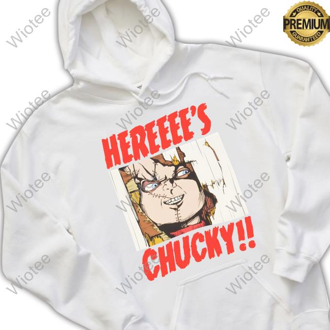 Official Hereeee's Chucky Tee Official Hereeee's Chucky Shirts