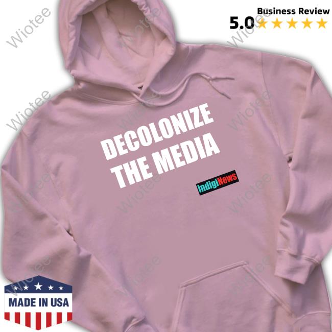 Decolonize The Media Indiginews T Shirt Decolonize The Media Indiginews Tee Shirt Brandi Morin
