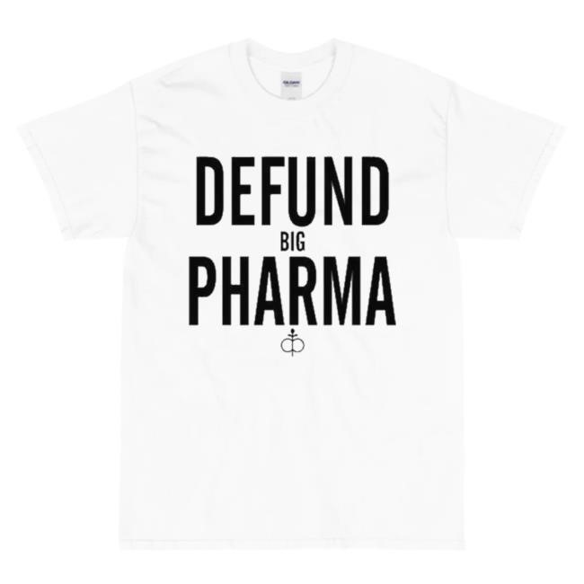 Ian Carroll Defund Big Pharma New Shirt