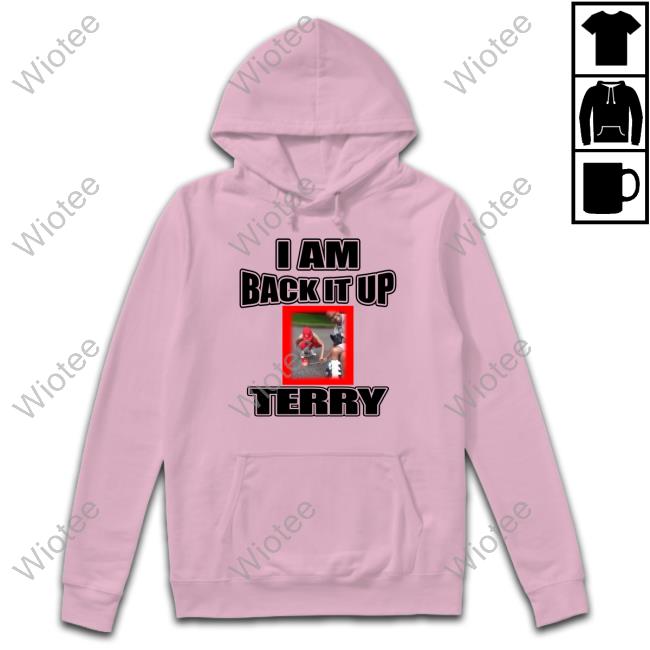 Official I Am Back It Up Terry Tee I Am Back It Up Terry Shirt