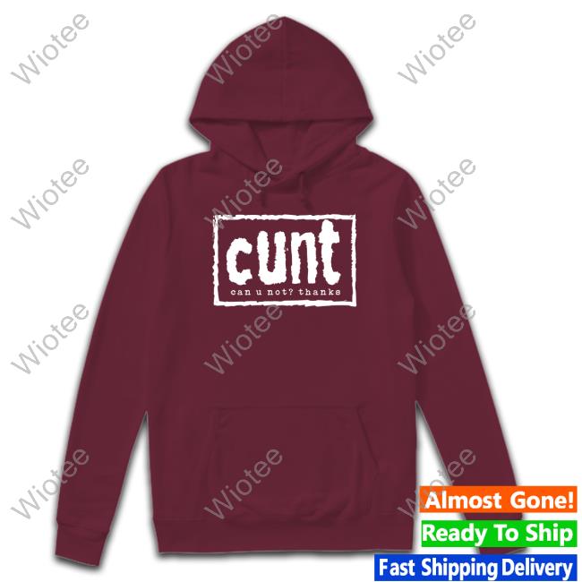 Cunt Can U Not Thanks Black Shirt Cunt Can U Not Thanks Black Shirt