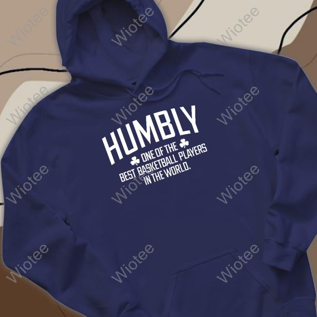Humbly One Of The Best Basketball Players In The World Shirt Breakingt Humbly One Of The Best Basketball Players In The World Shirt