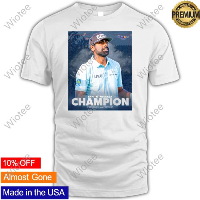 Sahith Theegala Champion Limited Edition Shirt 2024