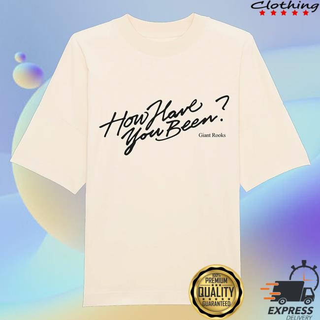 Official Giant Rooks Merch Giant Rooks, How Have You Been? Shirts
