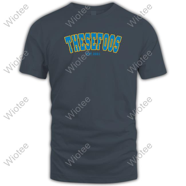 Official These Foos Est 2021 Tee