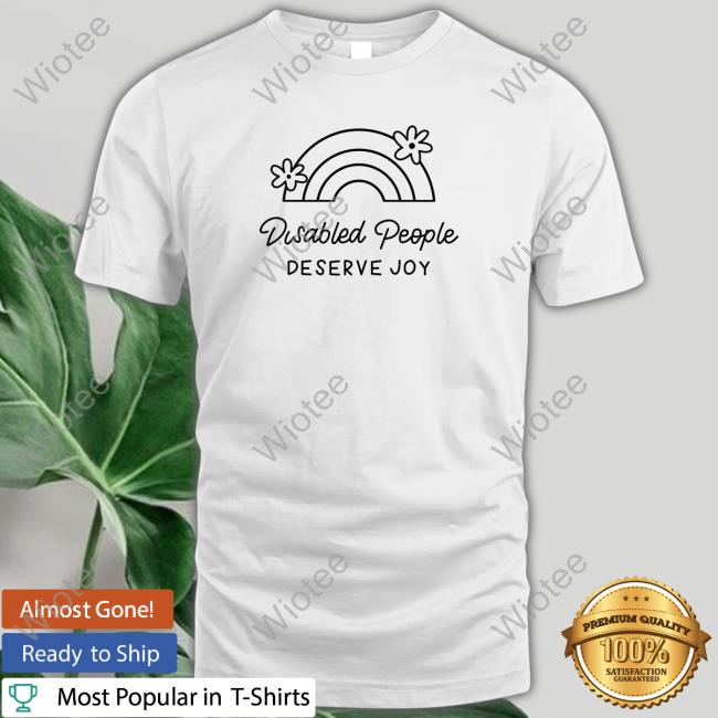 This Thing They Call Recovery Disabled People Deserve Joy Shirt Official Disabled People Deserve Joy Shirt