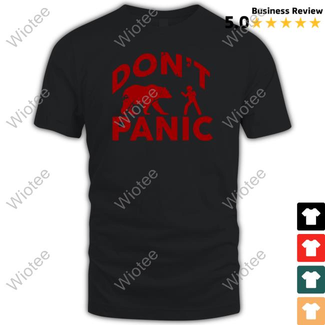 Don't Panic T Shirts