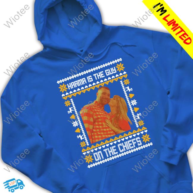 Official Karma Is The Guy On The Chiefs Christmas Red Tee Shirt Official Karma Is The Guy On The Chiefs Christmas Red Sweatshirt
