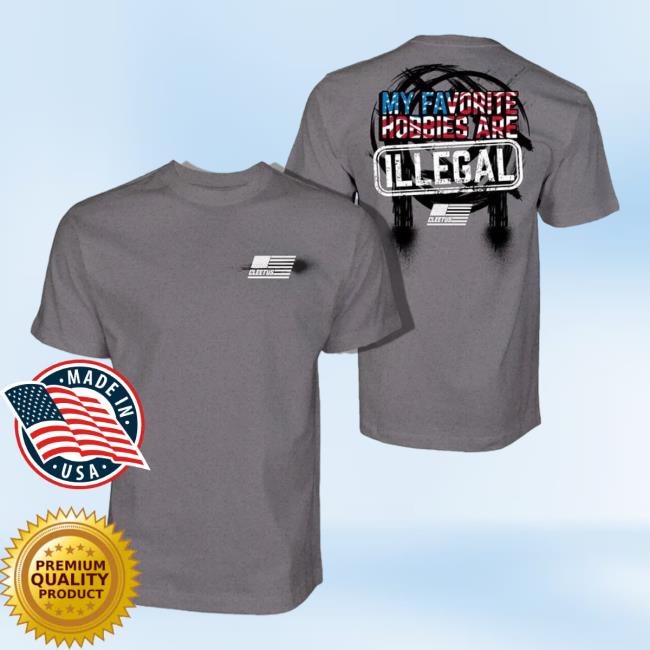 Cleetus Mcfarland Merch My Hobbies Are Illegal Shirt