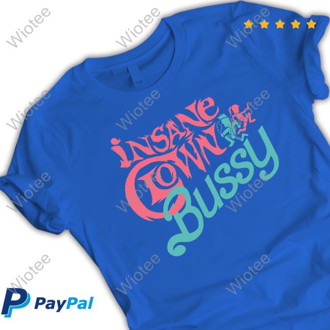 Effylives Insane Clown Bussy Tee Shirt