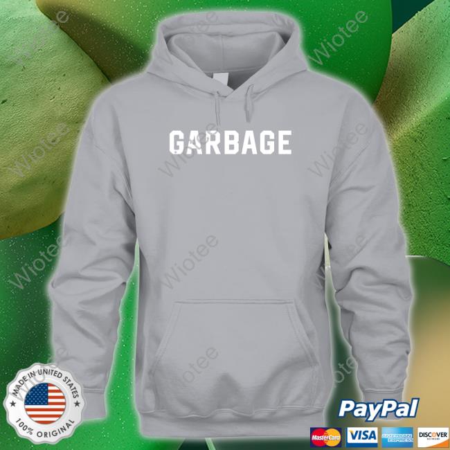 Are You Garbage Merch The Garbage Long Sleeve T Shirt Areyougarbage Garbage T Shirt