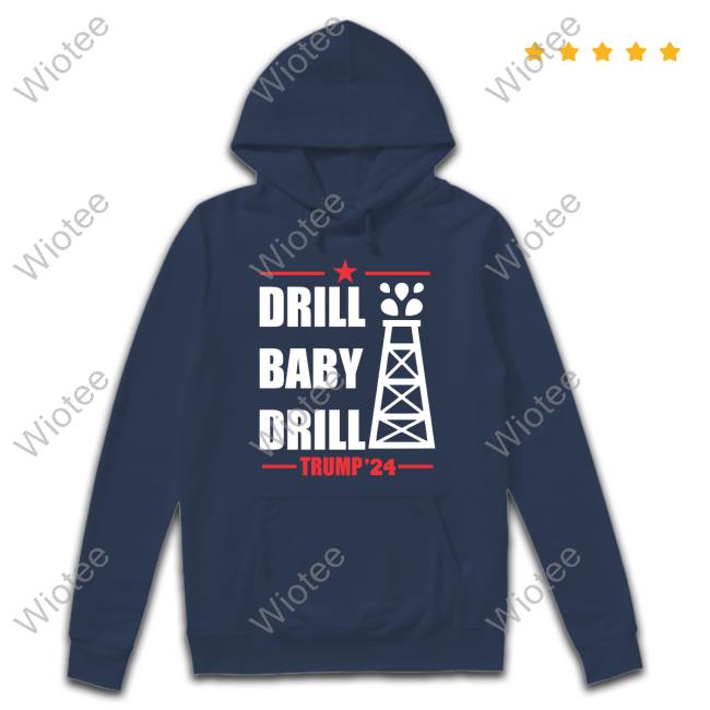 Drill Baby Drill Sweatshirt Official Drill Baby Drill Trump '24 T-Shirt