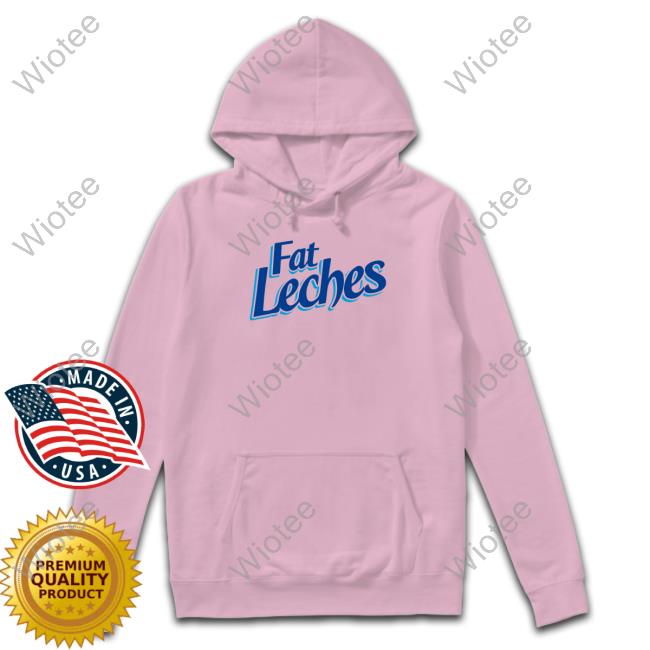 Brownbagpod Merch Fat Leches T Shirt Official Brownbagpod Merch Fat Leches Tee Shirt