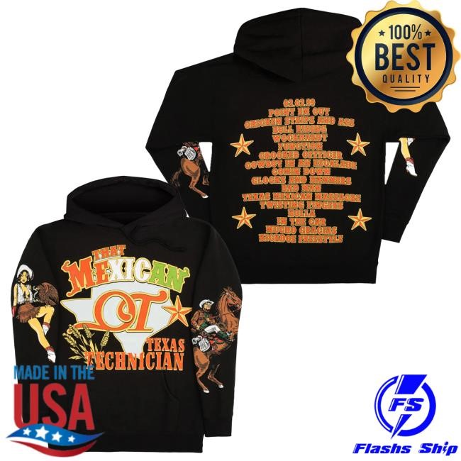 Official That Mexican Ot Merch Apparel Texas Technician Hoody ThatMexicanOt
