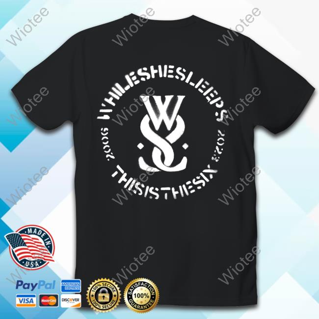 This Is The Six Tee While She Sleeps This Is The Six Shirts