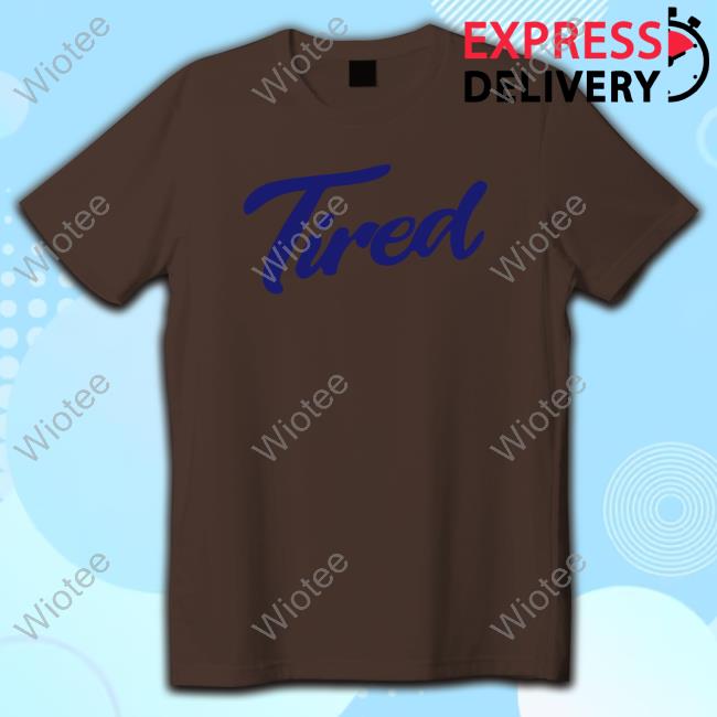 Tired Shirt Benjamin Hale Tired Hoodie
