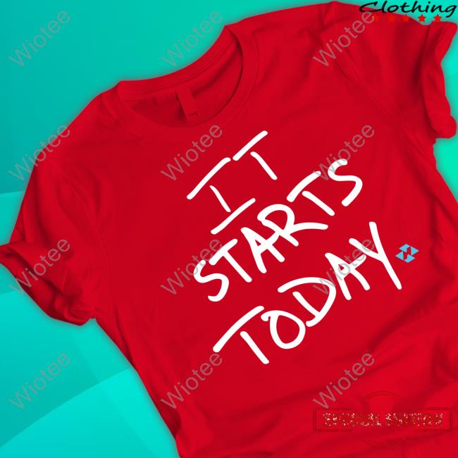 It Starts Today Sweatshirt Juan Wilson It Starts Today New Shirt
