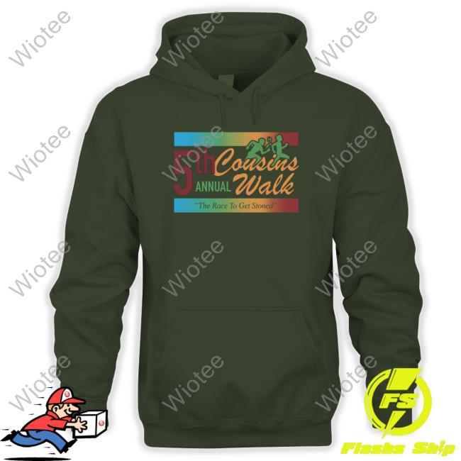 Cousins Walk Tee Shitheadsteve Merch 5Th Annual Cousins Walk The Race To Get Stoned T Shirt
