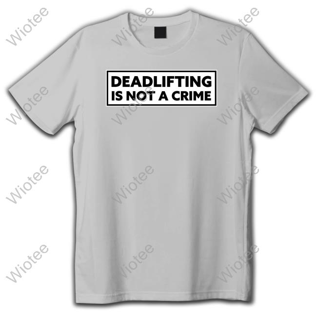Robert Oberst Merch Deadlifting Is Not A Crime Shirts