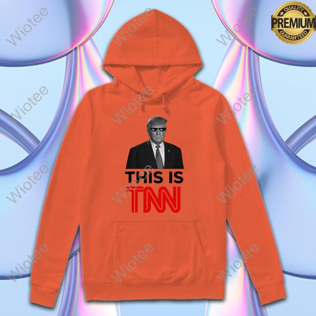 Donald Trump This Is Tnn T Shirt Official Donald Trump This Is Tnn Shirts