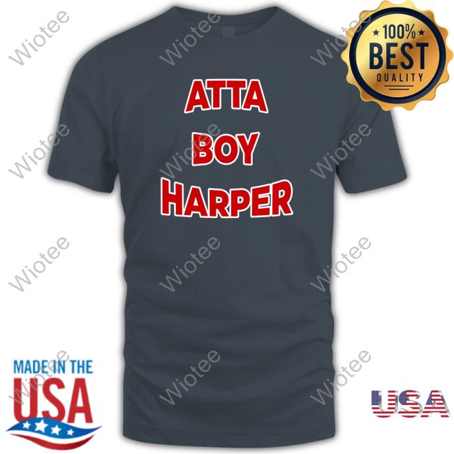 Official Orion Kerkering Atta Boy Harper He Wasn't Supposed To Hear It T Shirt
