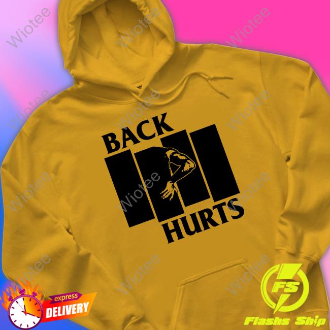 Official Back Hurts Cap Back Hurts Shirt